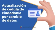 Cómo actualizar tu cédula de ciudadanía por cambio de datos