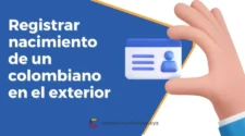 Cómo registrar el nacimiento de un colombiano en el exterior