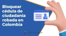 Cómo bloquear la cédula de ciudadanía en Colombia por robo