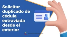 Cómo solicitar el duplicado de cédula extraviada desde el exterior