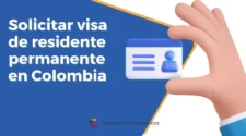 Cómo solicitar una visa de residente permanente en Colombia