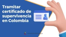 Cómo tramitar el certificado de supervivencia en Colombia