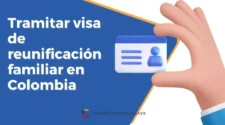 Cómo tramitar la visa de reunificación familiar en Colombia