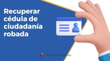 Pasos para recuperar tu cédula de ciudadanía robada