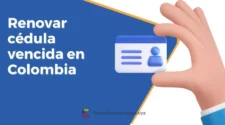Proceso de renovación de cédula de ciudadanía vencida en Colombia